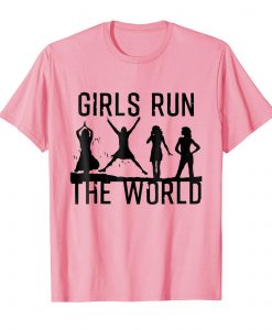 Girls Run The World T-Shirt RE23