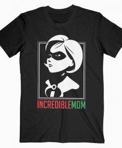 Incredible Mom T Shirt RE23