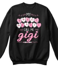 My Sweet Hearts Call Me gigi Valentine Sweatshirt IGS