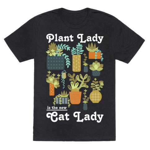 Plant Lady is the new Cat Lady T-Shirt RE23