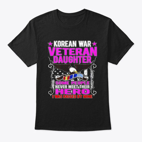 Proud Korean War Veteran Daughter I Was T-Shirt IGS