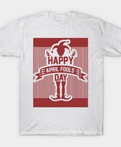 happy april fools day T-shirt RE23