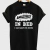 Amazing In Bed T-shirt