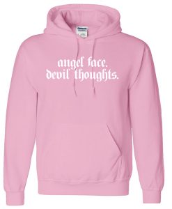 Angel Face Devil Thoughts Hoodie