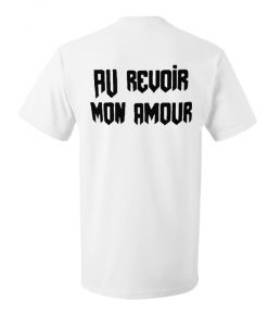 Au revoir mon amour t-shirt