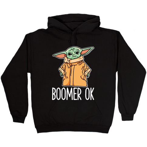 Baby Yoda Boomer Ok Hoodie RE23