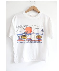 Bahamas I Dont Do Mornings T shirt