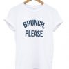 brunch please t-shirt RE23