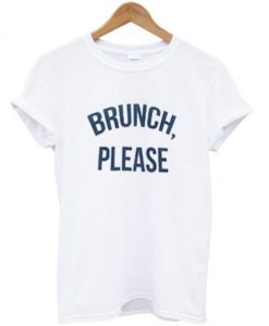 brunch please t-shirt RE23