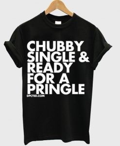 Chubby single & ready for a pringle t shirt