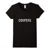 Covfefe Funny Trending Gag TShirt RE23