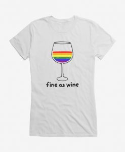 Fine As Wine T-shirt RE23