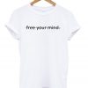 Free Your Mind T-shirt