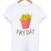 French Fries on Friday T-Shirt