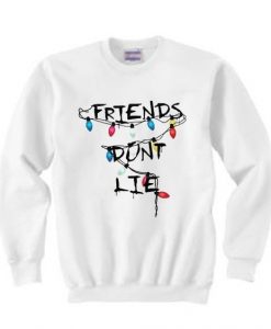 Friends Don't Lie Sweatshirt RE23