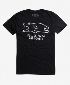 Full Of Pizza And Doubts Cat T-Shirt RE23