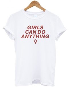 Girls Can Do Anything T-Shirt