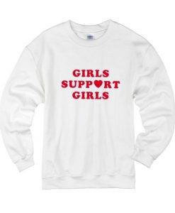 Girls Support Girls Sweater RE23