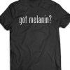 Got Melanin Women's Designer Graphic T-Shirt RE23