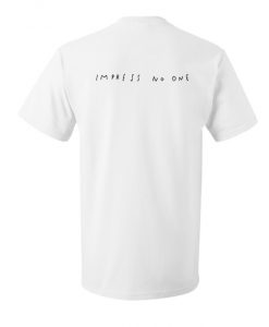 Impress no one T-shirt IGS