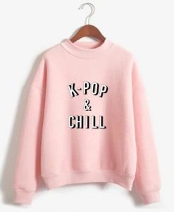 K-pop And Chill Sweatshirt RE23