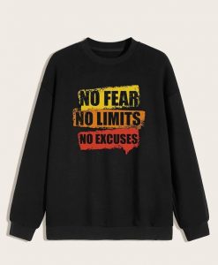 No fear limits excuses sweatshirt RE23