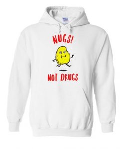 Nugs not drugs hoodie RE23