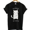 Please Go Away T-shirt RE23