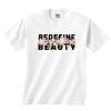 Redefine Beauty T-shirt RE23