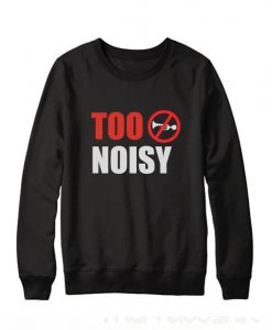 Too Noise Sweatshirt RE23