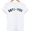 anti you T-shirt