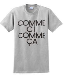 comme ci comme ca t-shirt