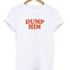 dumb him t-shirt