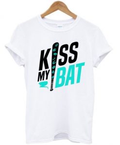 kiss my bat t-shirt RE23