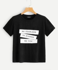 Be Fearless Be Strong Be You T Shirt ZX03