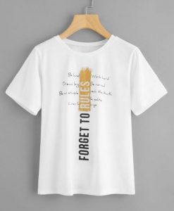 Forget To Rules T-Shirt ZX03