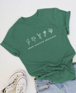 Grow Positive Thoughts T-Shirt ZX03