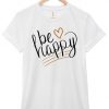 I BEE HAPPY TSHIRT ZX03