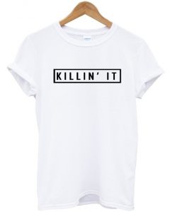 Killing It T-shirt ZX03