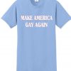 Make America Gay Again T-Shirt ZX03