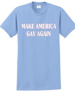 Make America Gay Again T-Shirt ZX03