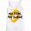 No Pain No Gain TankTop RE23