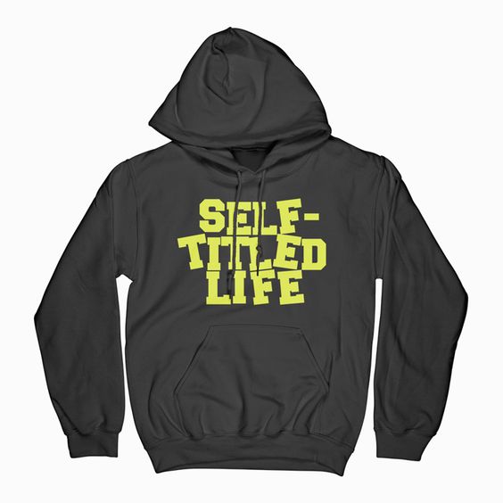 Self Titled Life Hoodie RE23