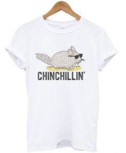 CHINCHILLIN' T-SHIRT RE23