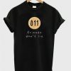 friends don't lie t-shirt RE23