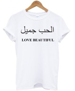 love beautiful in arabic t-shirt ZX03