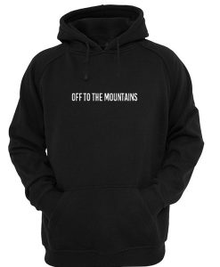 off to the mountain hoodie IGS