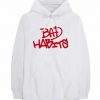 Bad Habits Hoodie REW