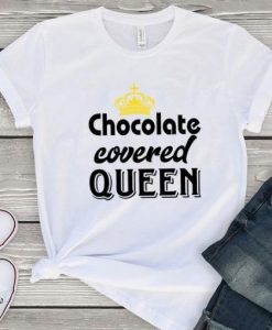 Chocolate Queen T Shirt RE23