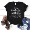 Creativity is intelligence T Shirt ZX03